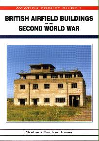 British Airfield Buildings Of The Second World War.